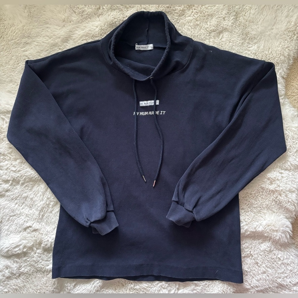 My Mum Made It Blue Cowl Neck Ribbed Knit Logo Sweat Shirt Size: Large